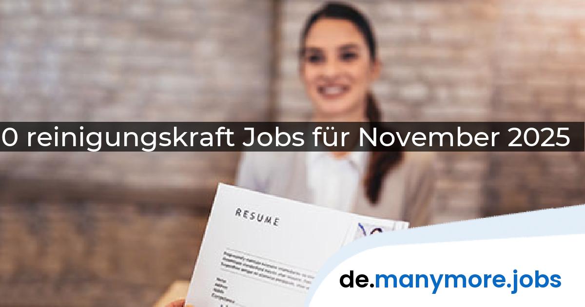 0 reinigungskraft Jobs für November 2025 | manymore.jobs