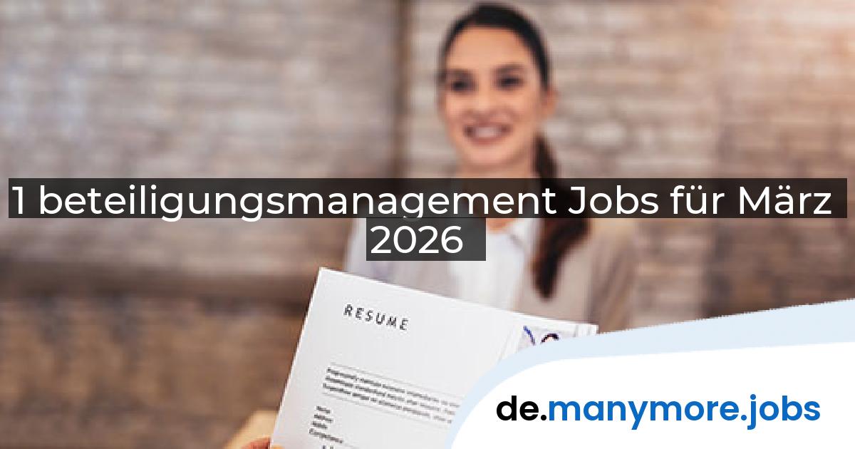1 beteiligungsmanagement Jobs für März 2026 | manymore.jobs