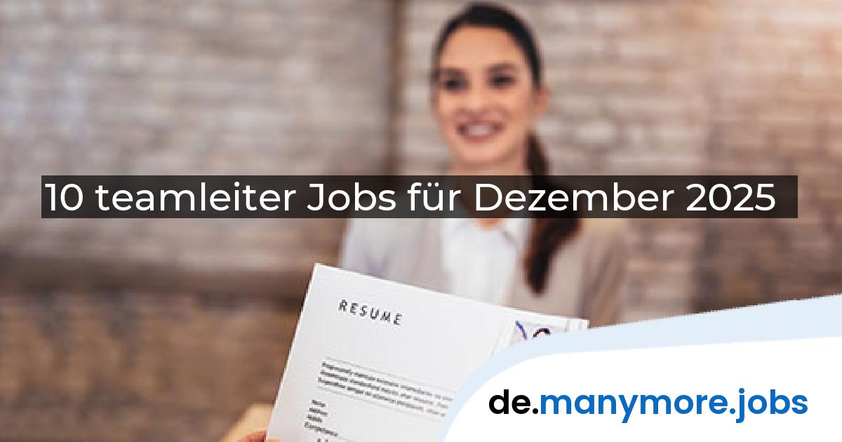 10 teamleiter Jobs für Dezember 2025 | manymore.jobs