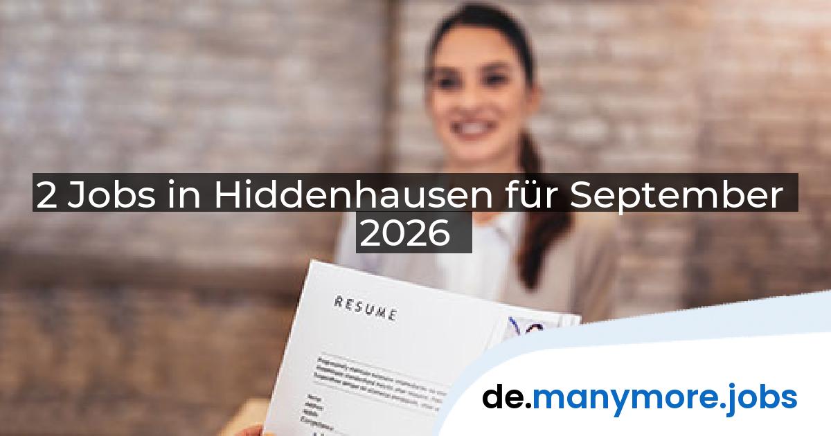 2 Jobs in Hiddenhausen für September 2026 | manymore.jobs