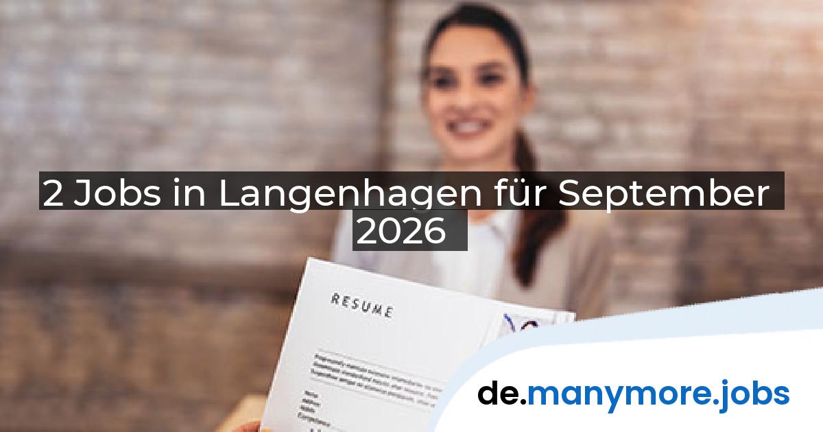 2 Jobs in Langenhagen für September 2026 | manymore.jobs