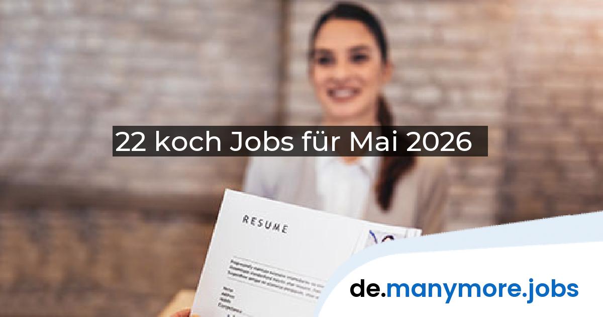 22 koch Jobs für Mai 2026 | manymore.jobs