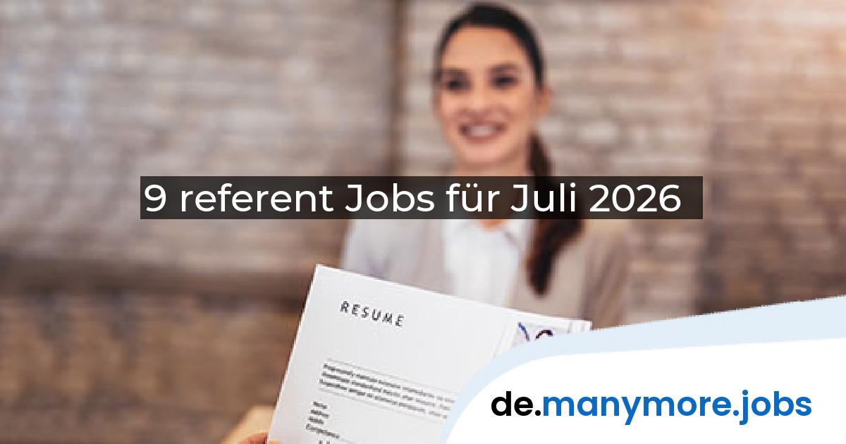 9 referent Jobs für Juli 2026 | manymore.jobs