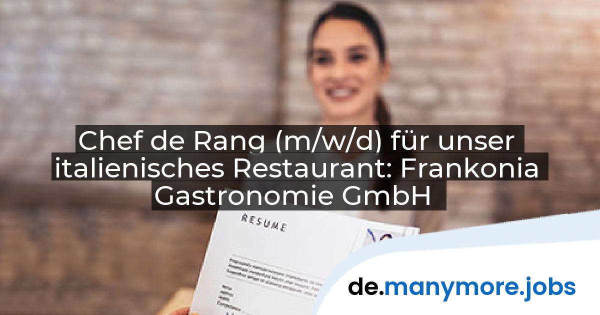 Chef de Rang (m/w/d) für unser italienisches Restaurant: Frankonia Gastronomie GmbH | manymore.jobs