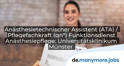 Anästhesietechnischer Assistent (ATA) / Pflegefachkraft (gn*) Funktionsdienst Anästhesiepflege: Universitätsklinikum Münster | manymore.jobs