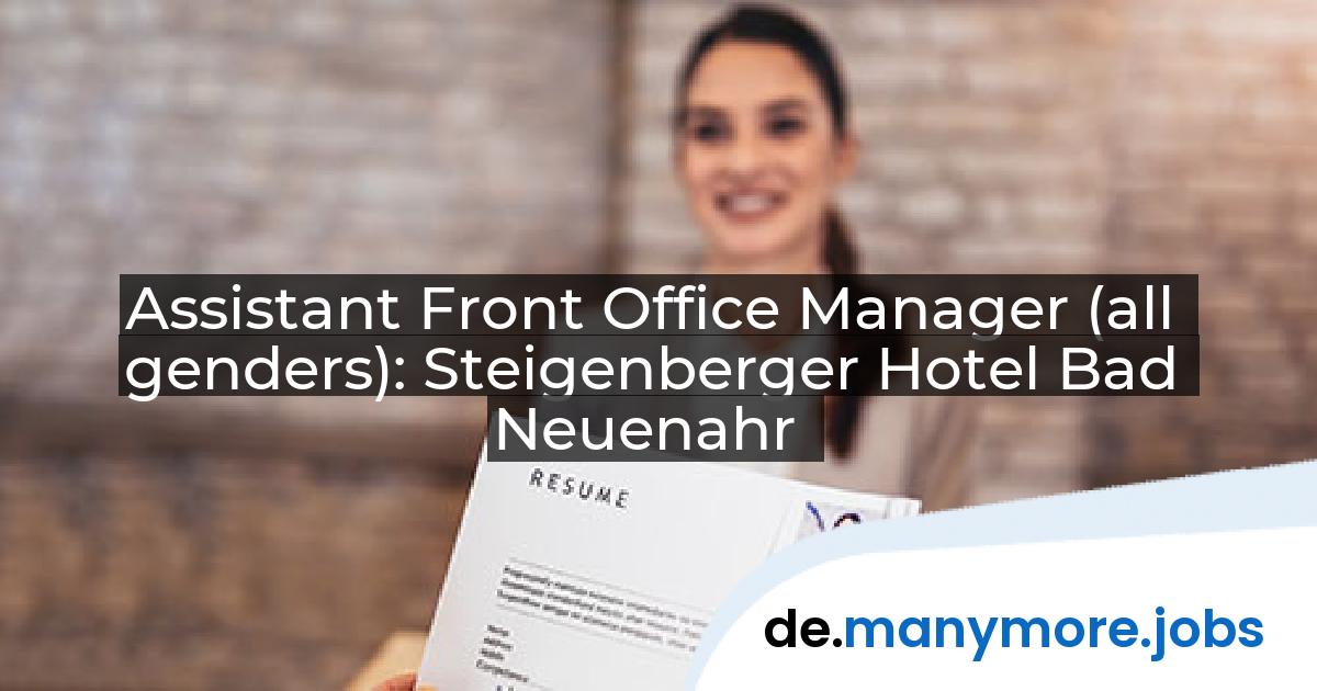 Assistant Front Office Manager (all genders): Steigenberger Hotel Bad Neuenahr | manymore.jobs