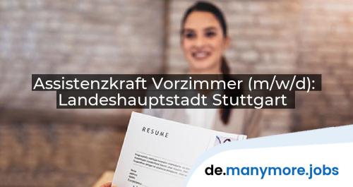 Assistenzkraft Vorzimmer (m/w/d): Landeshauptstadt Stuttgart | manymore.jobs