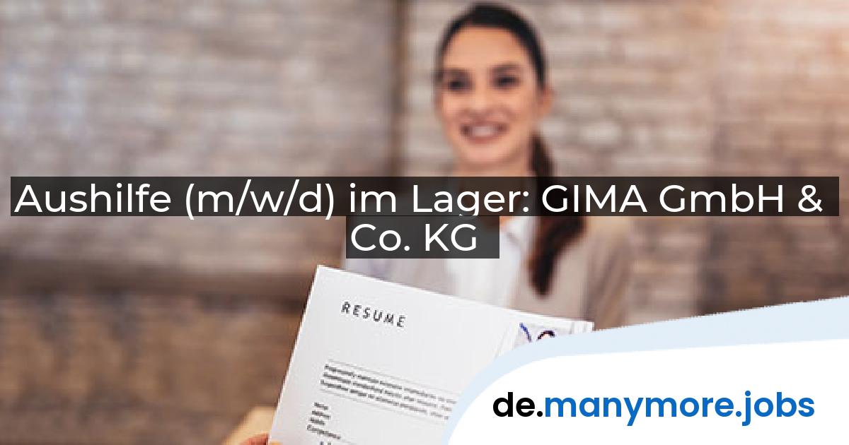Aushilfe (m/w/d) im Lager: GIMA GmbH & Co. KG | manymore.jobs