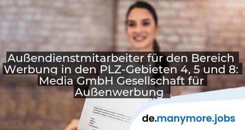 Außendienstmitarbeiter für den Bereich Werbung in den PLZ-Gebieten 4, 5 und 8: Media GmbH Gesellschaft für Außenwerbung | manymore.jobs