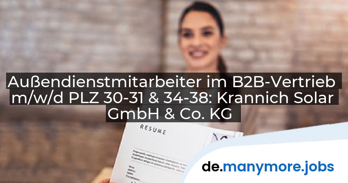 Außendienstmitarbeiter im B2B-Vertrieb m/w/d PLZ 30-31 & 34-38: Krannich Solar GmbH & Co. KG | manymore.jobs