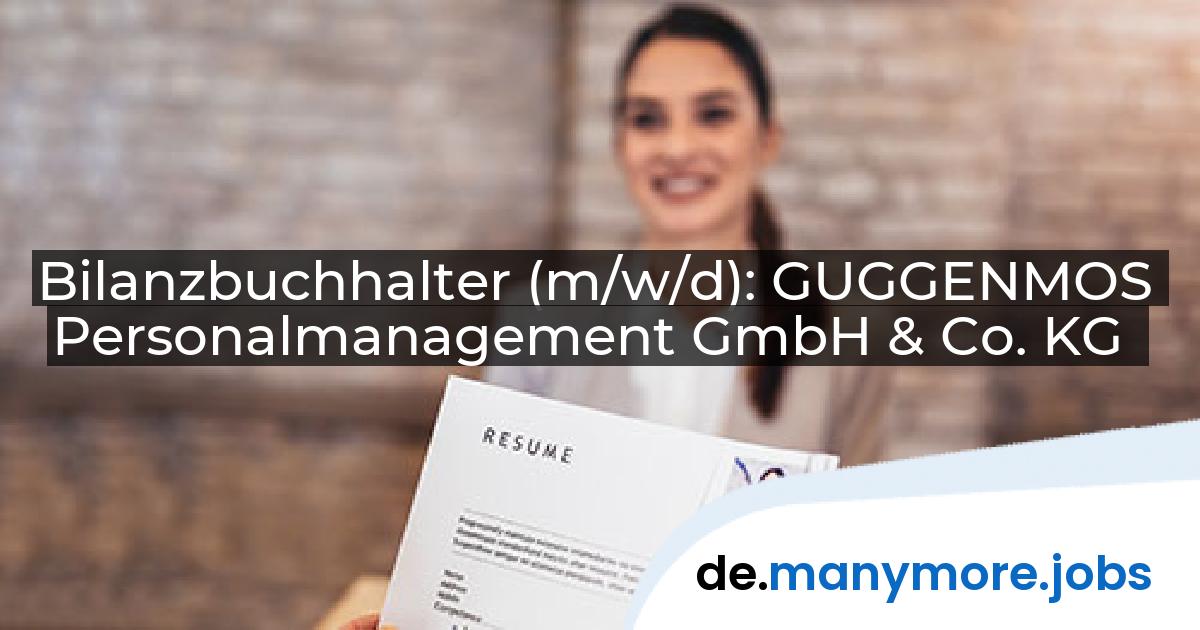 Bilanzbuchhalter (m/w/d): GUGGENMOS Personalmanagement GmbH & Co. KG | manymore.jobs