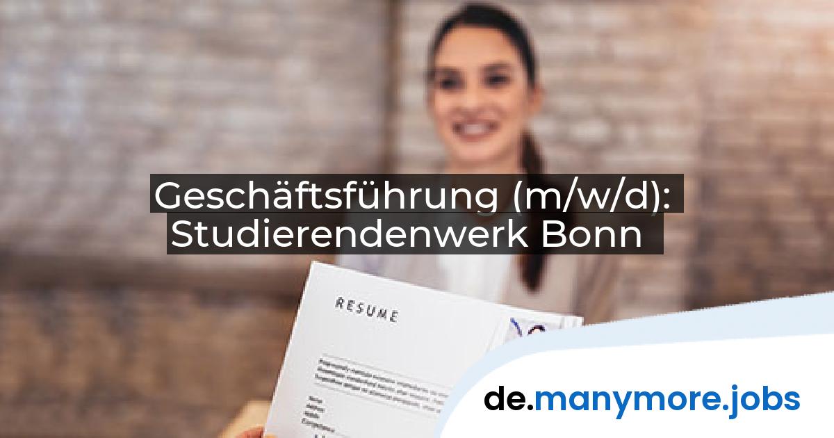 Geschäftsführung (m/w/d): Studierendenwerk Bonn | manymore.jobs