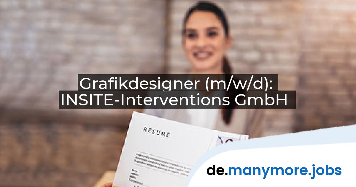 Grafikdesigner (m/w/d): INSITE-Interventions GmbH | manymore.jobs