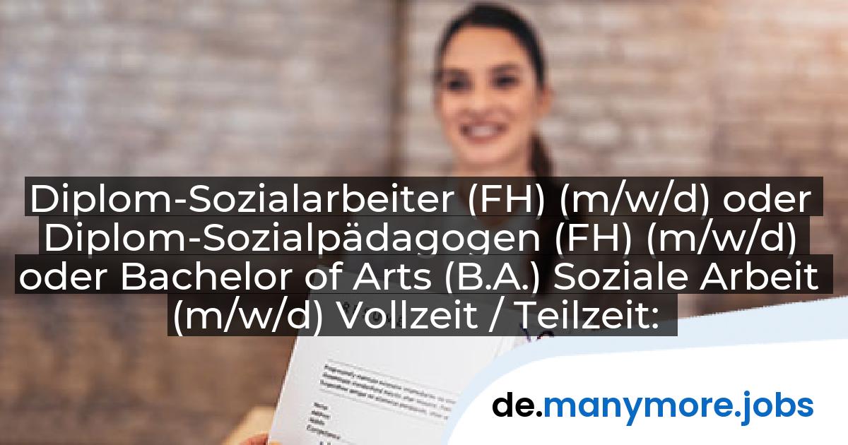Diplom-Sozialarbeiter (FH) (m/w/d) oder Diplom-Sozialpädagogen (FH) (m/w/d) oder Bachelor of Arts (B.A.) Soziale Arbeit (m/w/d) Vollzeit / Teilzeit: Brandenburgisches Oberlandesgericht | manymore.jobs