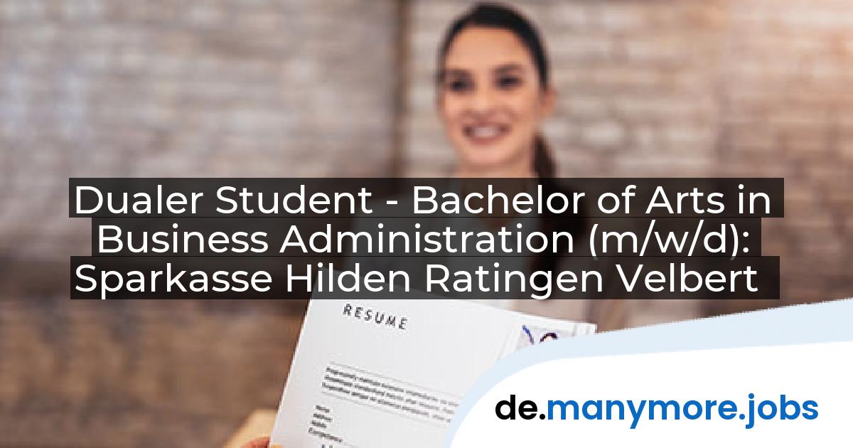 Dualer Student - Bachelor of Arts in Business Administration (m/w/d): Sparkasse Hilden Ratingen Velbert | manymore.jobs