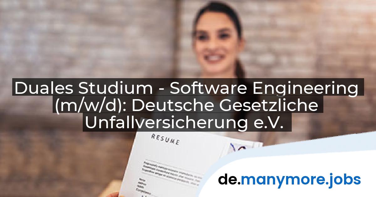 Duales Studium - Software Engineering (m/w/d): Deutsche Gesetzliche Unfallversicherung e.V. | manymore.jobs