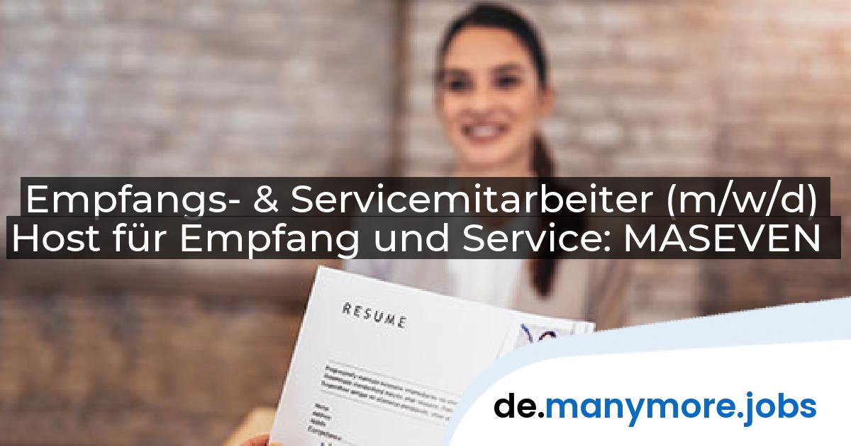 Empfangs- & Servicemitarbeiter (m/w/d) Host für Empfang und Service: MASEVEN | manymore.jobs