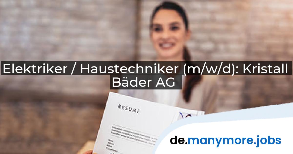 Elektriker / Haustechniker (m/w/d): Kristall Bäder AG | manymore.jobs