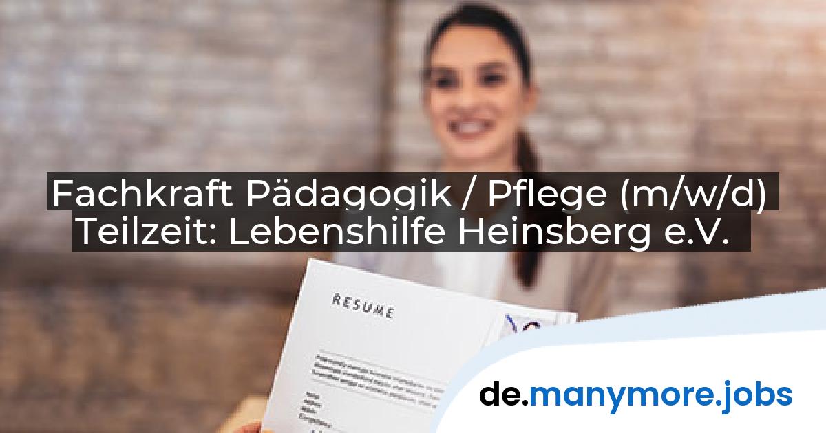 Fachkraft Pädagogik / Pflege (m/w/d) Teilzeit: Lebenshilfe Heinsberg e.V. | manymore.jobs