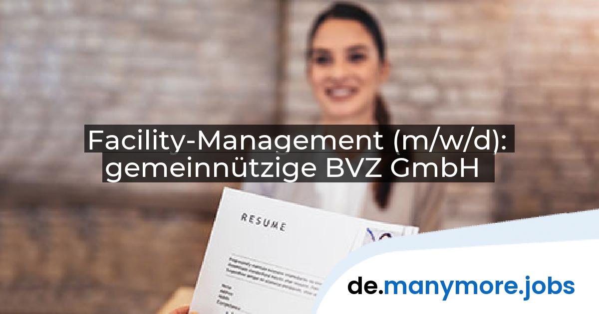 Facility-Management (m/w/d): gemeinnützige BVZ GmbH | manymore.jobs