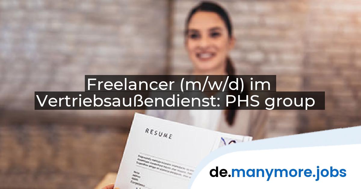 Freelancer (m/w/d) im Vertriebsaußendienst: PHS group | manymore.jobs