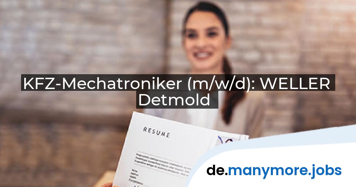 KFZ-Mechatroniker (m/w/d): WELLER Detmold | manymore.jobs