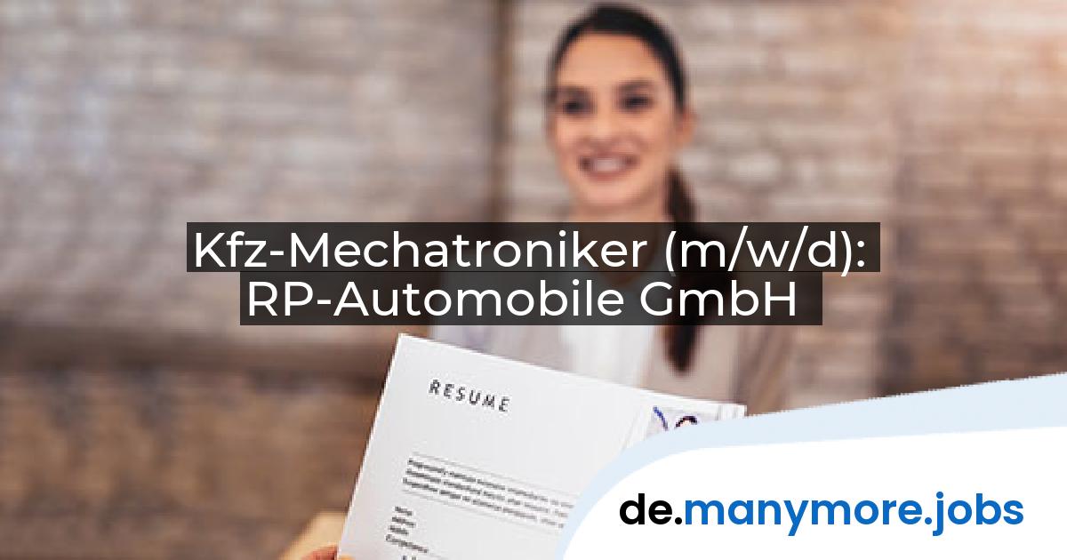 Kfz-Mechatroniker (m/w/d): RP-Automobile GmbH | manymore.jobs