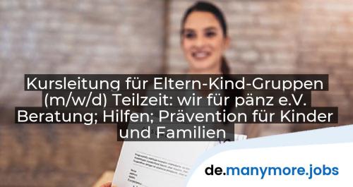 Kursleitung für Eltern-Kind-Gruppen (m/w/d) Teilzeit: wir für pänz e.V. Beratung; Hilfen; Prävention für Kinder und Familien | manymore.jobs