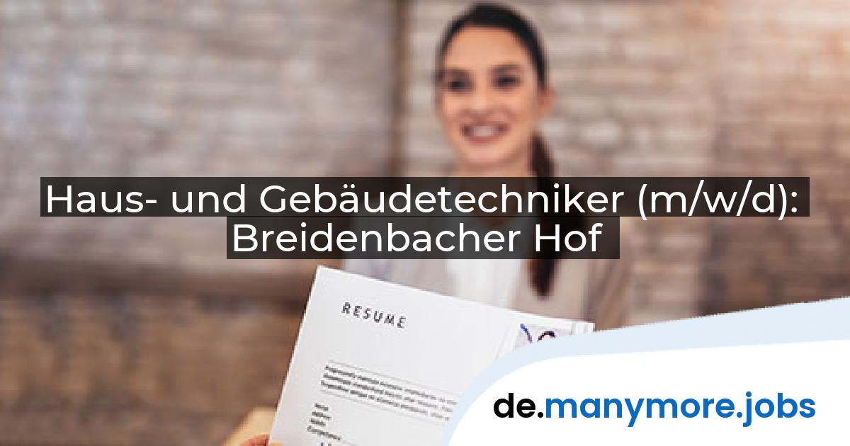 Haus- und Gebäudetechniker (m/w/d): Breidenbacher Hof | manymore.jobs