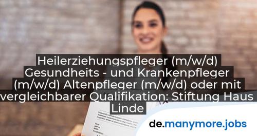 Heilerziehungspfleger (m/w/d) Gesundheits - und Krankenpfleger (m/w/d) Altenpfleger (m/w/d) oder mit vergleichbarer Qualifikation: Stiftung Haus Lindenhof | manymore.jobs