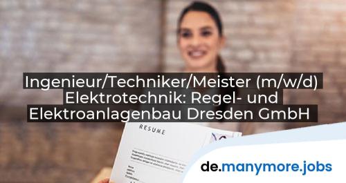 Ingenieur/Techniker/Meister (m/w/d) Elektrotechnik: Regel- und Elektroanlagenbau Dresden GmbH | manymore.jobs