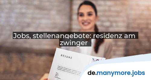 Jobs, stellenangebote: residenz am zwinger | manymore.jobs