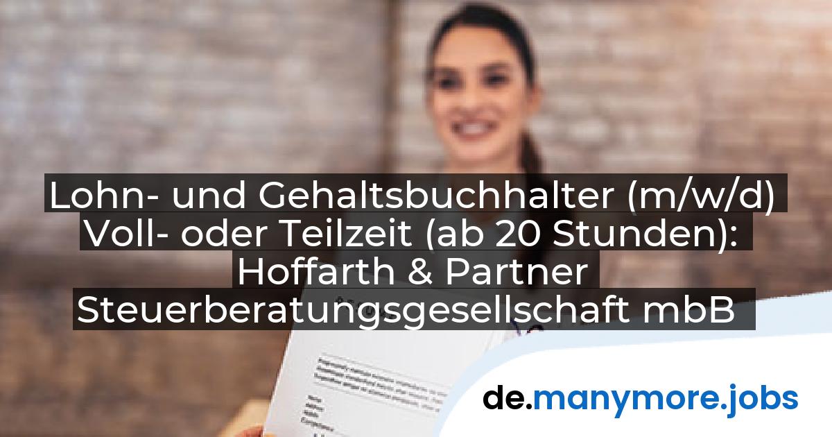 Lohn- und Gehaltsbuchhalter (m/w/d) Voll- oder Teilzeit (ab 20 Stunden): Hoffarth & Partner Steuerberatungsgesellschaft mbB | manymore.jobs
