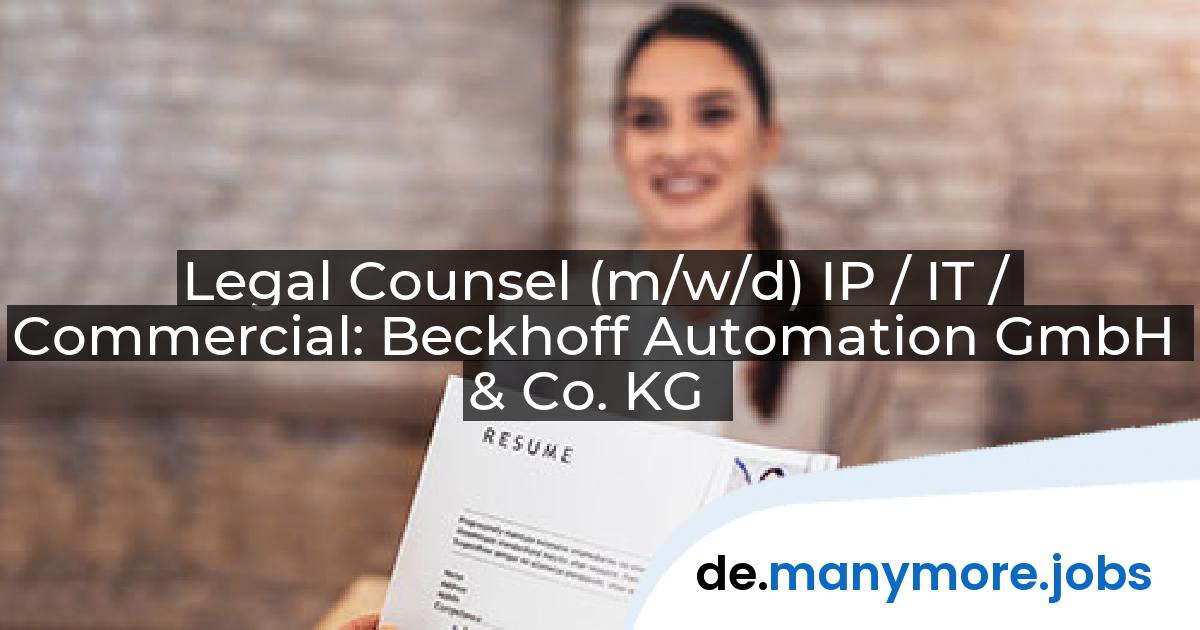 Legal Counsel (m/w/d) IP / IT / Commercial: Beckhoff Automation GmbH & Co. KG | manymore.jobs