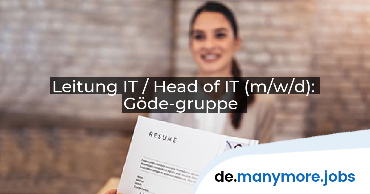 Leitung IT / Head of IT (m/w/d): Göde-gruppe | manymore.jobs