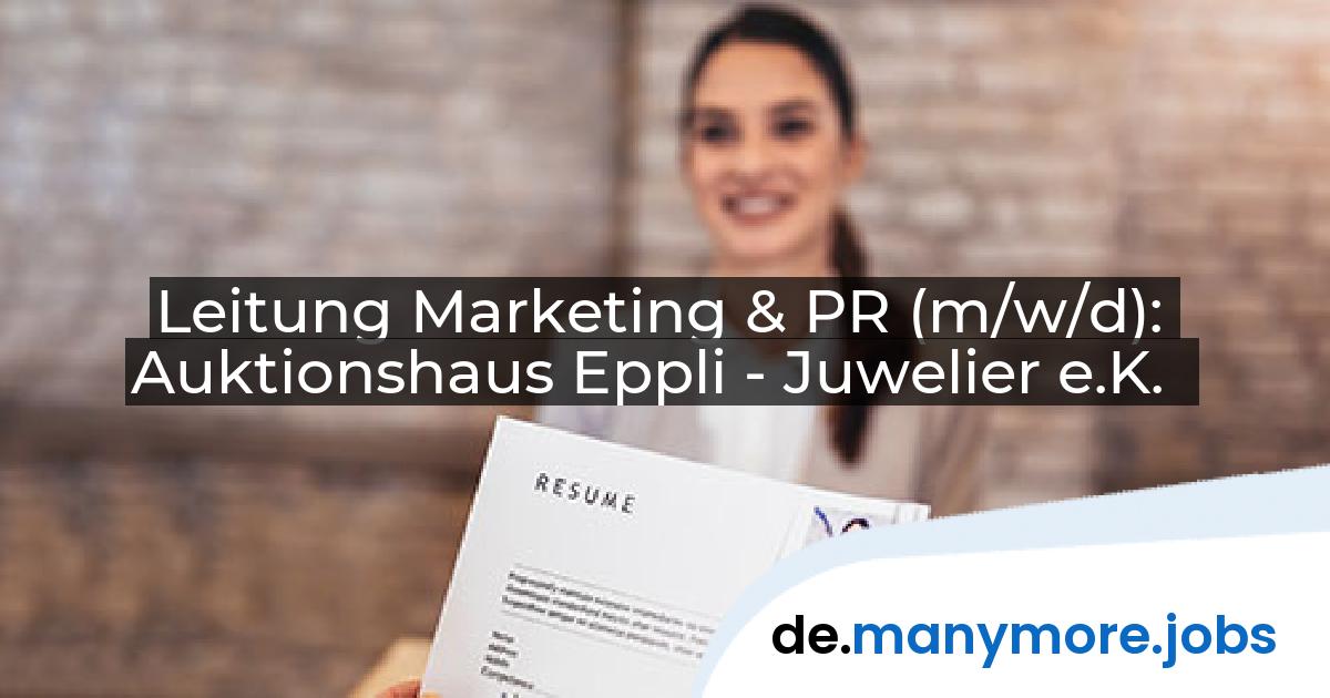 Leitung Marketing & PR (m/w/d): Auktionshaus Eppli - Juwelier e.K. | manymore.jobs