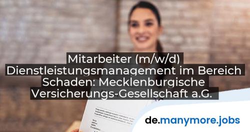 Mitarbeiter (m/w/d) Dienstleistungsmanagement im Bereich Schaden: Mecklenburgische Versicherungs-Gesellschaft a.G. | manymore.jobs