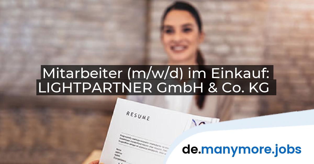 Mitarbeiter (m/w/d) im Einkauf: LIGHTPARTNER GmbH & Co. KG | manymore.jobs