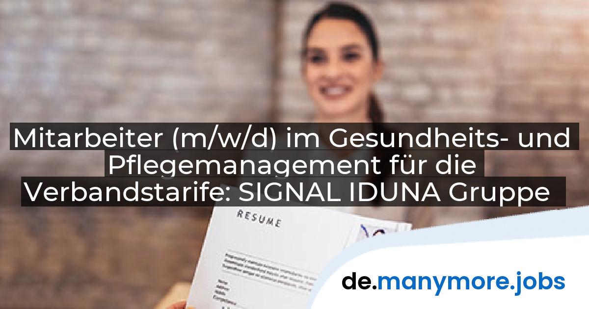 Mitarbeiter (m/w/d) im Gesundheits- und Pflegemanagement für die Verbandstarife: SIGNAL IDUNA Gruppe | manymore.jobs