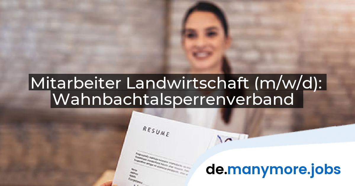 Mitarbeiter Landwirtschaft (m/w/d): Wahnbachtalsperrenverband | manymore.jobs