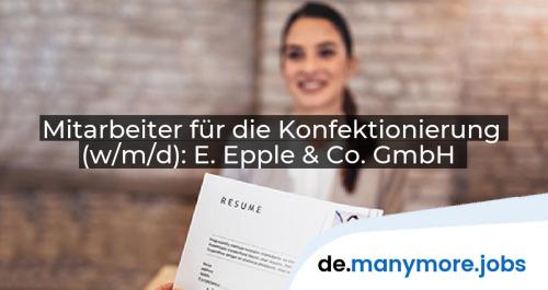 Mitarbeiter für die Konfektionierung (w/m/d): E. Epple & Co. GmbH | manymore.jobs