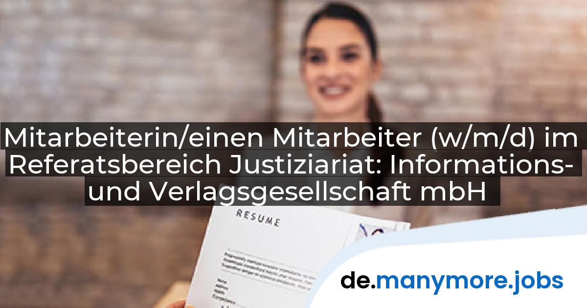 Mitarbeiterin/einen Mitarbeiter (w/m/d) im Referatsbereich Justiziariat: Informations- und Verlagsgesellschaft mbH | manymore.jobs