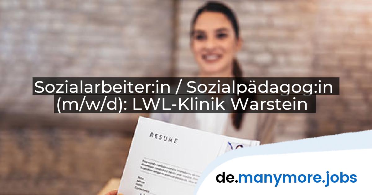 Sozialarbeiter:in / Sozialpädagog:in (m/w/d): LWL-Klinik Warstein | manymore.jobs