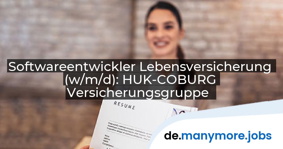 Softwareentwickler Lebensversicherung (w/m/d): HUK-COBURG Versicherungsgruppe | manymore.jobs
