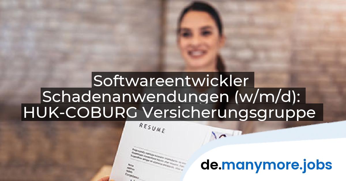 Softwareentwickler Schadenanwendungen (w/m/d): HUK-COBURG Versicherungsgruppe | manymore.jobs