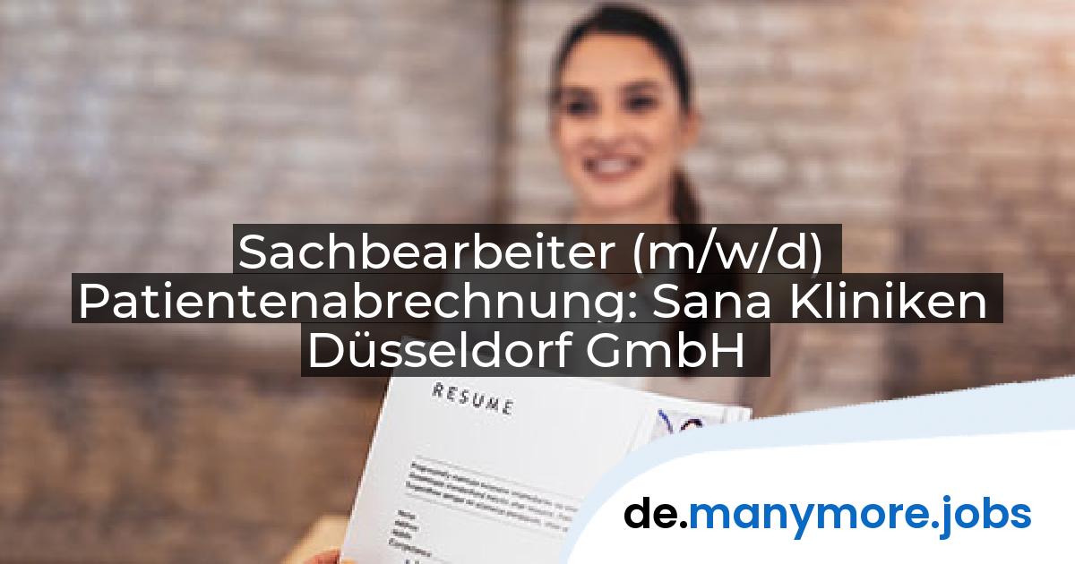 Sachbearbeiter (m/w/d) Patientenabrechnung: Sana Kliniken Düsseldorf GmbH | manymore.jobs