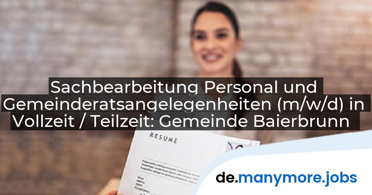Sachbearbeitung Personal und Gemeinderatsangelegenheiten (m/w/d) in Vollzeit / Teilzeit: Gemeinde Baierbrunn | manymore.jobs