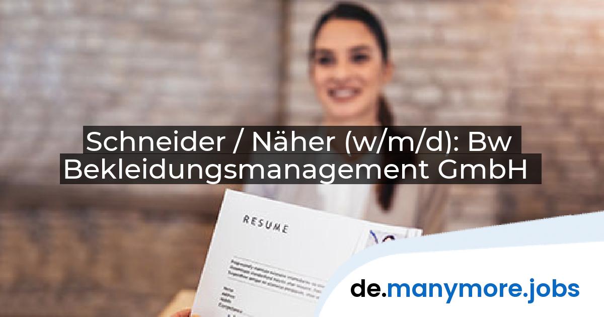 Schneider / Näher (w/m/d): Bw Bekleidungsmanagement GmbH | manymore.jobs