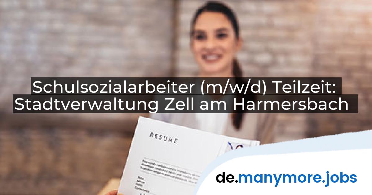 Schulsozialarbeiter (m/w/d) Teilzeit: Stadtverwaltung Zell am Harmersbach | manymore.jobs