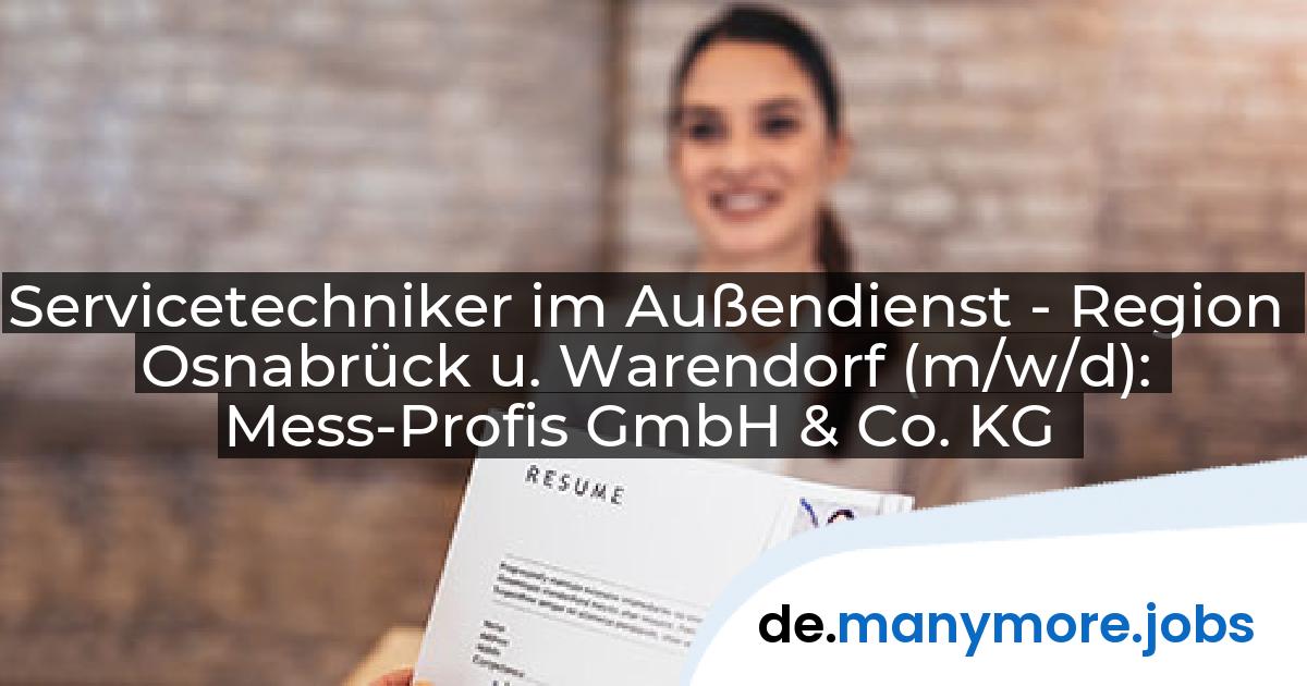 Servicetechniker im Außendienst - Region Osnabrück u. Warendorf (m/w/d): Mess-Profis GmbH & Co. KG | manymore.jobs